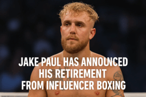 Jake Paul Has Announced His Retirement from Influencer Boxing