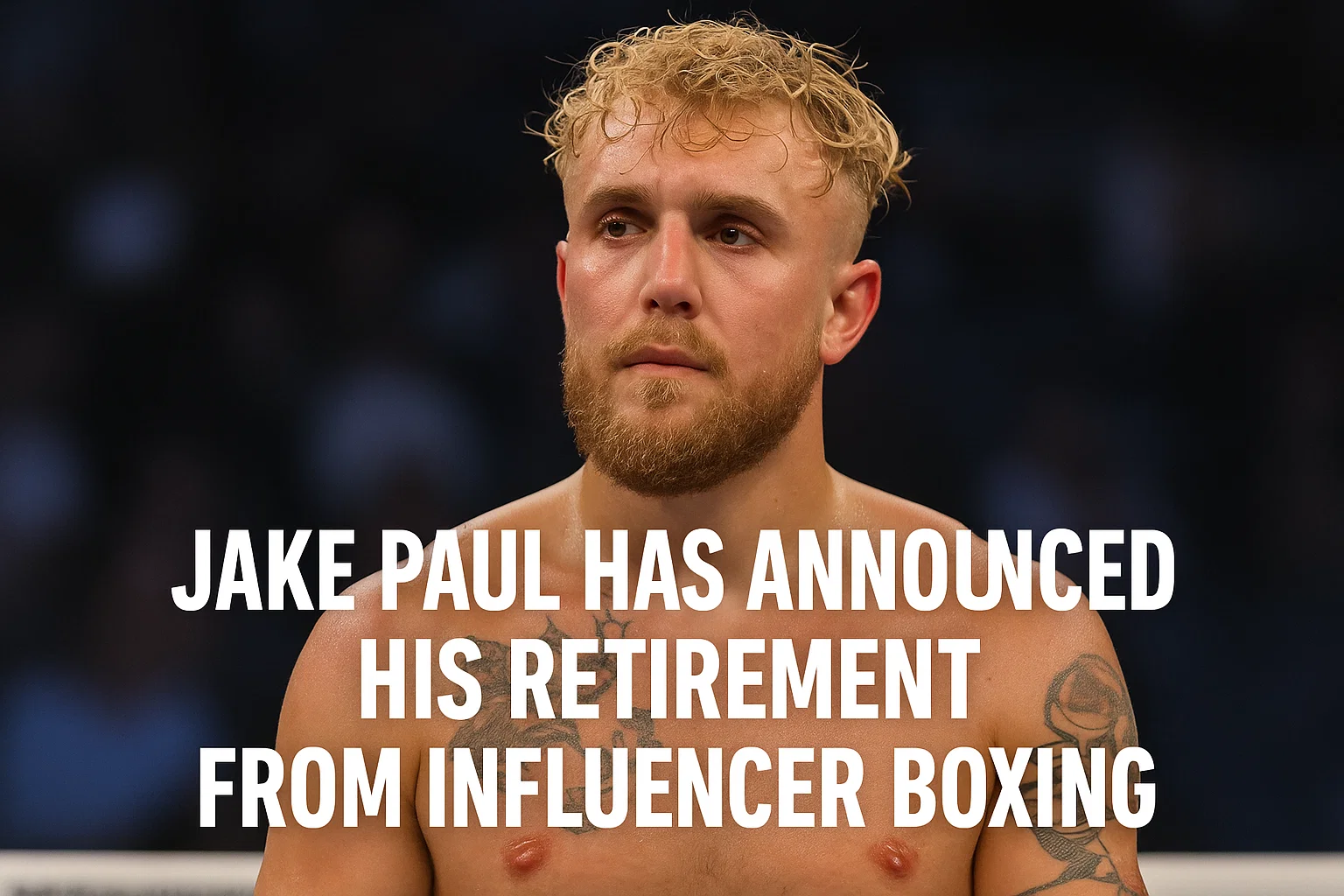 Jake Paul Has Announced His Retirement from Influencer Boxing