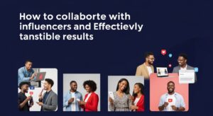 How to Collaborate with Influencers and Actually Get